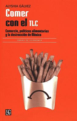«Comer con el TLC», de Alyshia Gálvez
